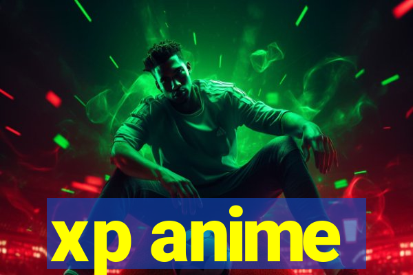 xp anime